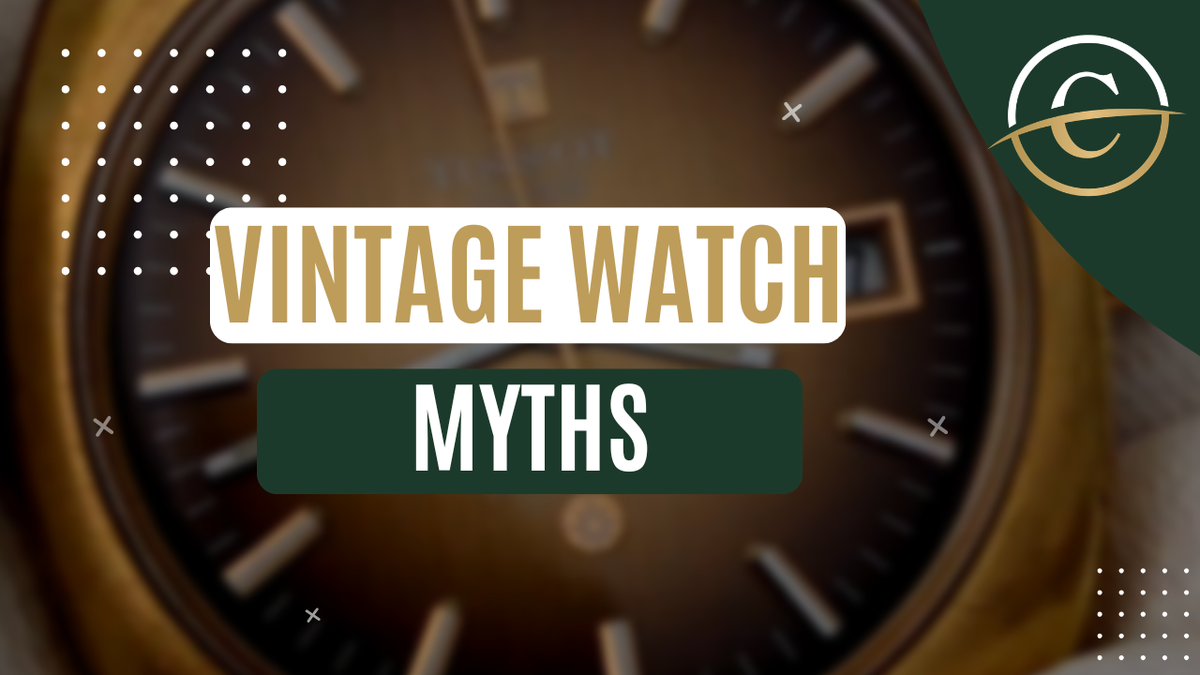 Myth-Busting Vintage Watches: 7 Things You've Probably Been Told (That Aren't Quite True)